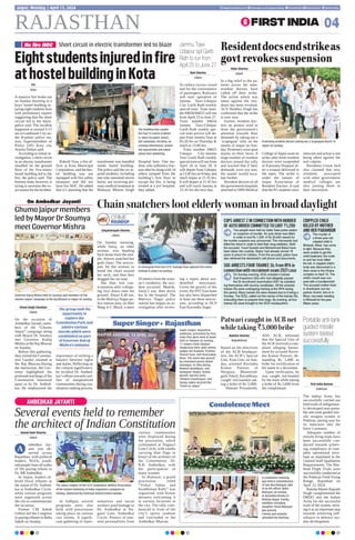 Naveen Sharma
Rawatbhata
Based on the directives
of the ACB headquar-
ters, the ACB’s Special
Unit, Kota Unit, on Sun-
day, arrested Ravindra
Kumar Patwari of
Shripura, Bhainsrod-
garh Tehsil, Ravatbhata,
caught red-handed tak-
ing a bribe of Rs 5,000.
Hemant Priyadarshi,
ADG ACB, informed
that the Special Unit of
theACB received a com-
plaint alleging harass-
ment by accused Ravin-
dra Kumar Patwari, de-
manding Rs 5,000 as
bribe for rectification of
his name in a document.
Upon verification, he
was caught red-handed
by the team while taking
a bribe of Rs 5,000 from
the complainant.
AMBEDKAR JAYANTI
Several events held to remember
the architect of Indian Constitution
Kamal Kant Sharma
Jaipur
mbedkar Jay-
anti was ob-
served across
Rajasthan, with political
leaders, NGOs, youth,
and people from all walks
of life paying tribute to
Dr. BR Ambedkar.
In Jaipur, leaders of-
fered floral tributes at
the statue of Dr. Ambed-
kar at Ambedkar Circle,
while various programs
were organized across
the city to commemorate
the occasion.
Former CM Ashok
Gehlot led the Congress
in paying tributes to Baba
Saheb on Sunday.
In Jodhpur, several
programs were also
held, with processions
taking place on various
city streets. A signifi-
cant gathering of repre-
sentatives and social
workers paid homage to
Dr. Ambedkar at Na-
gauri Gate, Ambedkar
Circle. Posters of emi-
nent personalities from
various communities
were displayed during
the procession, which
culminated at Nagauri
Gate Circle, with youths
carrying blue flags in
honor of the architect of
the Constitution, Dr.
B.R. Ambedkar, with
the participation of
many women.
In Jhalawar, a grand
procession titled
“Vishal Vahan and
Swabhiman Rally” was
organized, with flower
showers welcoming it
at various locations in
the city. The rally com-
menced in front of the
city’s sports stadium
and concluded at the
Ambedkar Bhavan.
The Jaipur chapter of the SC/ST Employees Welfare Association
of the Airport Authority of India organized a program on
Sunday, addressed by Chairman Kamal Krishna Bairwa.
A
RAJASTHAN 04
www.firstindia.co.in firstindia.co.in/epapers/jaipur thefirstindia thefirstindia thefirstindia
Jaipur, Monday | April 15, 2024
Eightstudentsinjuredinfire
athostelbuildinginKota
PTI
Kota
A massive fire broke out
on Sunday morning in a
boys’ hostel building in-
juring eight students here
with preliminary reports
suggesting that the short
circuit led to the blaze,
police said. The incident
happened at around 6.15
am in Landmark City un-
der Kunhari police sta-
tion, Superintendent of
Police (SP) Kota city
Amrita Duhan said.
According to initial in-
vestigation, a short circuit
in an electric transformer
installed on the ground
floor of the five-storey
hostel building led to the
fire, the police said. The
forensic team, however, is
trying to ascertain the ex-
actreasonfortheincident.
Rakesh Vyas, a fire of-
ficer at Kota Municipal
Corporation, said the hos-
tel building was not
equipped with fire safety
measures and did not
have fire NOC. He added
that it’s alarming that the
transformer was installed
inside hostel building.
The police said the six in-
jured students, including
one who sustained severe
burns, are receiving pri-
mary medical treatment at
Maharao Bheem Singh
Hospital here. One stu-
dent, who suffered a frac-
ture after he along with 14
others jumped from the
building’s first floor to
escape the fire, is being
treated at a pvt hospital,
they added.
Short circuit in electric transformer led to blaze
No fire NOC
Portable anti-tank
guided missile
system tested
successfully
First India Bureau
Pokhran
The Indian Army has
successfully carried out
field trials of indigenous-
ly developed man-porta-
ble anti-tank guided mis-
sile weapon system in
Pokhran, paving way for
its induction into the
force’s armoury.
Adequate number of
missile firing trials have
been successfully con-
ducted towards achiev-
ing compliance of com-
plete operational enve-
lope as stipulated in the
General Staff Qualitative
Requirements. The War-
head Flight Trials were
successfully conducted at
the Pokhran Field Firing
Range, Rajasthan on
April 13, 2024.
Raksha Mantri Rajnath
Singh complimented the
DRDO and the Indian
Army for the successful
trials of the system, term-
ing it as an important step
towards achieving self-
reliance in defence sys-
tem development.
Condolence Meet
A condolence meeting
was held in remembrance
of late Rita Mahajan, wife
of ex-IPS officer, Rohit
Mahajan, on Sunday
at Anuvibha Kendra in
Malviya Nagar. Family
members including
daughter Shruti Mahajan
was present.
Friends and relatives
attended the meeting.
Residentdocsendstrikeas
govtrevokessuspension
Vikas Sharma
Jaipur
In a big relief to the pa-
tients across the state,
resident doctors have
called off their strike.
The action which was
taken against the resi-
dents has been revoked.
ACS Shubhra Singh has
confirmed that the strike
is over now.
Earlier, resident doc-
tors on protest tried to
draw the government’s
attention towards their
demands by taking out a
‘scapegoat’ rally on the
streets of Jaipur on Sun-
day. Protesters wore goat
masks on their faces. A
large number of resident
doctors joined the rally
and warned that if their
demands were not met,
the matter would esca-
late further.
Resident doctors of all
the government hospitals
attached to SMS Medical
College of Jaipur went on
strike after three resident
doctors were suspended
in Kanwatia Hospital af-
ter a woman delivered in
the open. The strike is
under the banner of
Jaipur Association of
Resident Doctors. It said
that the PG students were
innocent and action is not
being taken against the
real culprits.
Residents Union Jard
also claimed that now
residents associated
with other government
medical colleges are
also joining them in
their movement.
Jammu Tawi-
Udaipur spl Garib
Rath to run from
April 25 to June 27
Ravi Sharma
Jaipur
To reduce excess crowd
and for the convenience
of passengers, Railways
will start operation of
Jammu Tawi-Udaipur
City Garib Rath weekly
special train. Train num-
ber 04656/04655 will run
from April 25 to June 27.
Train number 04656
Jammu Tawi-Udaipur
Garib Rath weekly spe-
cial train service will de-
part from Jammu Tawi at
05:20 hrs on Thursday &
reach at 23:00 hrs.
Train number 04655
Udaipur City-Jammu
Tawi Garib Rath weekly
special train will run from
April 26 to June 28. It
will depart from Udaipur
at 13:45 hrs on Friday and
reach Jaipur at 21:35 hrs.
It will depart at 21:45 hrs
and will reach Jammu at
15:10 hrs the next day.
Chain snatchers loot elderly woman in broad daylight
Satyanarayan Sharma
Jaipur
On Sunday morning,
while Saroj, an elder
woman, was heading
back home from the tem-
ple, thieves snatched her
gold chain. The miscre-
ants hit the woman to
break the chain around
her neck, and then they
dragged her on road.
She then lost con-
sciousness after collaps-
ing face down onto the
ground. About 8.40 am,
in the Malviya Nagar po-
lice station area, on Hari
Marg in C Block, a mere
50 meters from the wom-
an’s residence, the inci-
dent occurred. Manish,
Saroj’s son, then drove
her to the hospital. The
Malviya Nagar police
station has begun an in-
vestigation after receiv-
ing a report about uni-
dentified miscreants.
Given the gravity of the
event, the DST East team
has also been dispatched
to hunt out these miscre-
ants, according to DCP
East Kavendra Sagar.
Ghumo Jaipur members
led by Mayor Dr Soumya
meet Governor Mishra
On Ambedkar Jayanti
Vinod Singh Chouhan
Jaipur
On the occasion of
Ambedkar Jayanti, mem-
bers of the “Ghumo
Jaipur” campaign along
with Mayor Dr. Soumya
met Governor Kalraj
Mishra at the Raj Bhavan
on Sunday.
Before this gathering,
they visited the Constitu-
tion Garden situated at
the Raj Bhavan.During
the interaction, the Gov-
ernor highlighted the
profound teachings of the
Constitution bestowed
upon us by Dr. Ambed-
kar. He emphasized the
importance of striking a
balance between rights
and duties. Reflecting on
the cultural significance,
he recalled Dr. Ambed-
kar’s efforts towards wel-
fare of marginalized
communities during con-
stitution-making process.
Patwari caught in ACB net
while taking `5,000 bribe
Protesting resident doctors taking out a ‘Scapegoat March’ in
Jaipur on Sunday.
CRIME
ROUNDUP
A screengrab from the CCTV footage that captured the entire
mishap in Jaipur on Sunday.
Governor Kalraj Mishra with Dr Soumya and members of the
‘Ghumo Jaipur’ campaign at the Raj Bhavan in Jaipur on Sunday.
COPS ARREST 2 IN CONNECTION WITH MURDER
OF AUTO DRIVER COMMITTED TO LOOT `1,200
SOG ARRESTS FOUR TRAINEE SIs from RPA in
connection with recruiment exam 2021 case
CRIPPLED CHILD
KILLED BY MOTHER
AND HER PARAMOUR
Two people were held by Galta Gate police station
on suspicion of murder. An auto driver was killed
in order to loot Rs 1,200. A Rs 30,000 reward for
the murder suspects was announced. The miscreants had
killed the driver in order to feed their drug addiction. Both
the accused, Yusuf Qureshi and Muhammad Babul have
been taken into custody. Babul, had already served 18
years in prison for robbery. From the accused, police have
also retrieved the deceased’s cell phone and documents.
On Sunday evening, SOG arrested 4 trainee
Sub-Inspectors (SIs) who had allegedly passed
the SI recruitment examination-2021 by substitut-
ing themselves with dummy candidates. All the arrested
trainee SIs were undergoing training at the RPA during
this period. Many trainee SIs were relaxed due to it being a
Sunday. The SOG, called out the names of the trainee SIs,
instructing them to prepare their bags. By evening, all four
trainee SIs were brought to the SOG headquarters.
The murder of
a three-year-old
crippled child in
Bhiwadi, Alwar, has come
to light. Because they
were unable to get the
child treatment, the moth-
er and her lover killed
the kid. A crippled child’s
body was discovered in a
drain close to the Dhaba
complex on April 10. The
child’s mouth was cov-
ered with a handkerchief.
The accused mother lived
in Jharkhand, but her
partner Arvind, who is in
Bihar, has been residing
in Bhiwadi for the past
fifteen years.
The group took the
opportunity to
explore the
Constitution Park and
admire various
murals which were
established as part
of Governor Kalraj
Mishra’s initiative
Super Singer+ Rajasthan
Super Singer+ Rajasthan
auditions, presented by First
India Plus were held at Hotel
YOIS in Udaipur on Sunday.
77 singers from Udaipur
showcased their skills before
judges Om Prakash, Pramila
Sharad Vyas, and Shaiinawaz
Khan. The event was graced
by esteemed guests Rahul
Kumawat, Dr Alka Dhing,
Mukesh Wadhwani, and
Dushyant Shukla. Komal
Bareth, Harshil Joshi,
Chitwan Chandrayan, and
Deepu Jawra secured the
‘Ticket to Jaipur.’
The building that caught
fire had 75 rooms of which
61 were occupied. (Inset) ,
BJP candidate, Om Birla, on
reciving information, visited
the injured kids and asked
about their wellbeing.
 