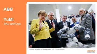 Source: wsj/PHOTO: WOLFGANG RATTAY/REUTERS
ABB
YuMi
You and me
 