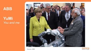 Source: ABB
ABB
YuMi
You and me
 