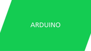 ARDUINO
 