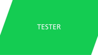 TESTER
 