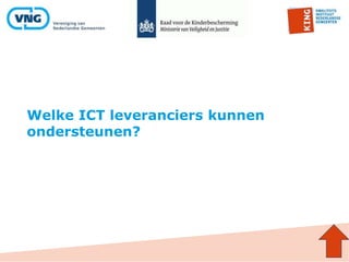 Welke ICT leveranciers kunnen
ondersteunen?
 