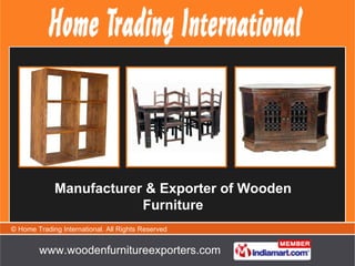 Manufacturer & Exporter of Wooden Furniture 