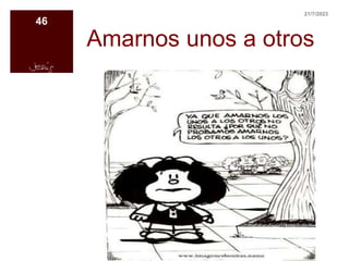 Amarnos unos a otros
21/7/2023
46
 