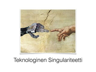 Teknologinen Singulariteetti
 