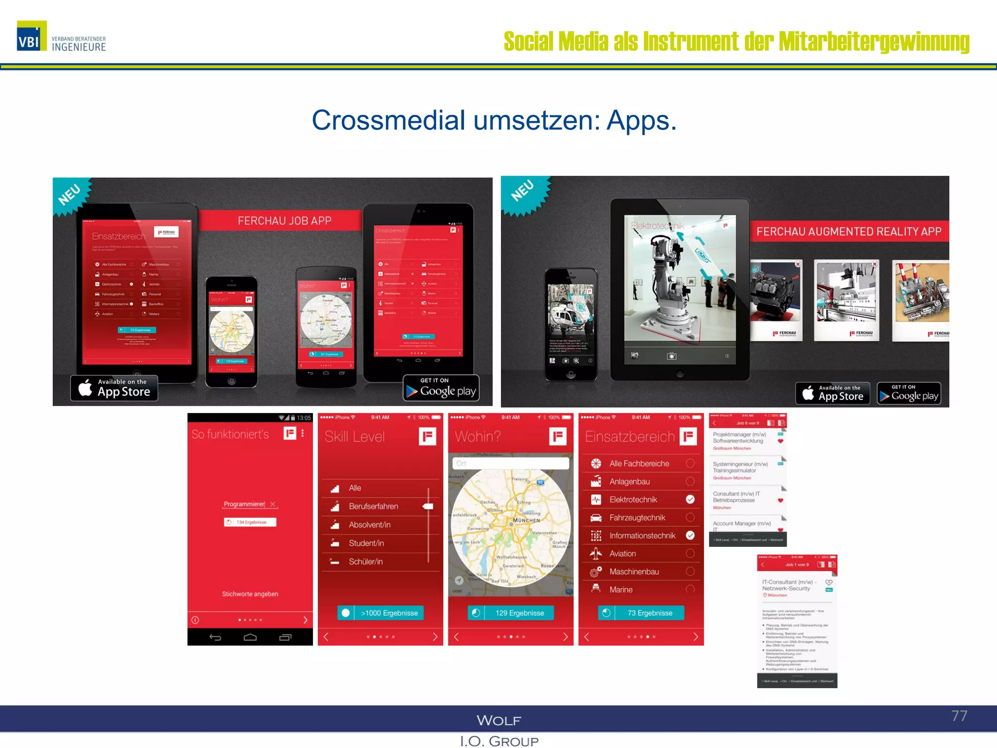 Social Media als Instrument der Mitarbeitergewinnung
Crossmedial umsetzen: Apps.
77
 