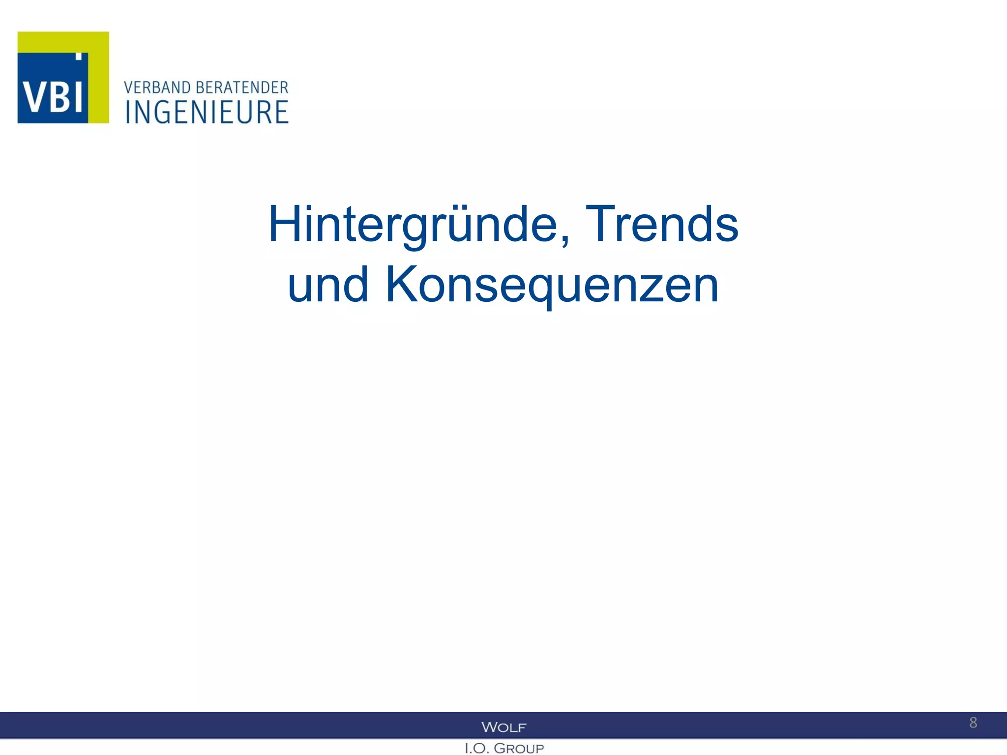 Hintergründe, Trends
und Konsequenzen
8
 