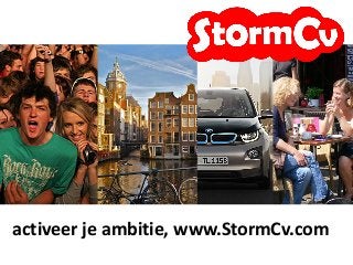 activeer je ambitie, www.StormCv.com
 