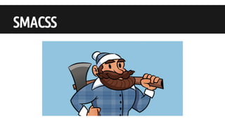 SMACSS
 