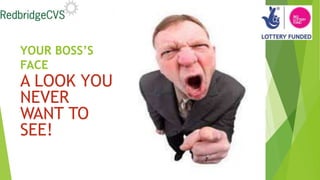 YOUR BOSS’S
FACE
A LOOK YOU
NEVER
WANT TO
SEE!
 