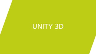 UNITY 3D
 