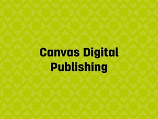 Canvas Digital
Publishing
 