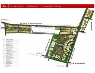 P: Kien Hung urban area L: Ha Dong – Hanoi T: The detailed plan of 1/500 scale
Pn
 