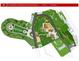 P: The detailed plan of 1/500 scale for Son La prison vestige area L: Son La T: Idea designPn
 