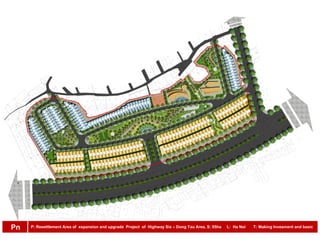 P: Resettlement Area of expansion and upgrade Project of Highway Six – Dong Tau Area, S: 05ha L: Ha Noi T: Making Invesment and basic
f 2013
Pn
 