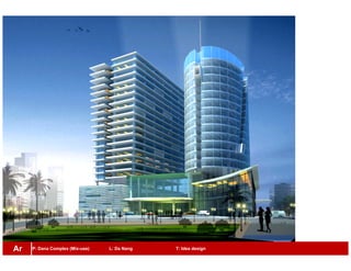 P: Dana Complex (Mix-use) L: Da Nang T: Idea designAr
 