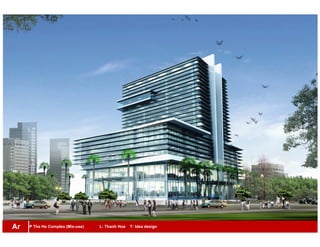 P Tha Ho Complex (Mix-use) L: Thanh Hoa T: Idea designAr
 