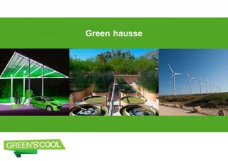 Green hausse
 