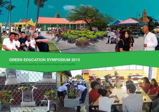 green education symposium 2013
onderwijsvernieuwing, bewustwording & participatie
 