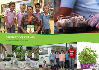 GREEN’s’Cool friends
bewustwording & prijsvraag
 