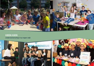 keen kids
ondernemerschap in je eigen wijk
 