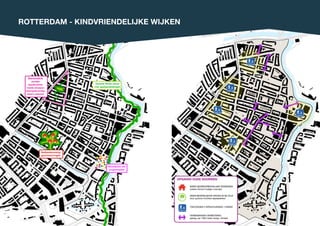 Rotterdam - kindvriendelijke wijken
bouwstenen voor een kindvriendeljke woonstad
 