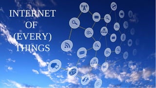 EUGAP#34 | Commercial in confidence | May 2015 | Page 14
INTERNET
OF
(EVERY)
THINGS
 