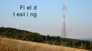 EUGAP#34 | Commercial in confidence | May 2015 | Page 25
Acces Network
› Screenshot invoegen
Fi el d
t est i ng
 