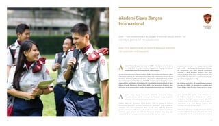 Akademi Siswa Bangsa
Internasional
kademi Siswa Bangsa Internasional (ASBI) – the Sampoerna Academy
is a network of secondary-level boarding schools offering international
standard education for exceptionally gifted students.
As part of the Sampoerna School System, ASBI – the Sampoerna Academy offers
a seamless pathway to international education and professional careers for its
students – the future leaders of Indonesia – and provides affordable and accessible
educational opportunities.This year, 193 ASBI – the Sampoerna Academy students
received their certificates of graduation at a graduation ceremony held at Balai
Sidang Kinasih, Sukabumi, Bogor. From ASBI – the Sampoerna Academy, they
will move on to continue their studies at reputable universities here and abroad.
kademi Siswa Bangsa Internasional (ASBI)–the Sampoerna Academy
merupakan jaringan sekolah menengah atas berasrama dengan pendidikan
berstandar internasional untuk siswa berprestasi.
Sebagai bagian dari Sampoerna School System, ASBI–the Sampoerna Academy
menawarkan para calon pemimpin Indonesia jalur pendidikan yang lengkap dan
terjangkau serta karier internasional. Tahun ini, 193 siswa ASBI–the Sampoerna
Academy menerima sertifikat kelulusan pada perayaan wisuda di Balai Sidang Kinasih,
Sukabumi, Bogor. Selepas dari ASBI–the Sampoerna Academy, para siswa akan
melanjutkan studi di berbagai universitas terbaik di dalam dan luar negeri.
A
A
In an attempt to attract even more students to take
part in ASBI – the Sampoerna Academy’s offerings,
its recruitment unit held several recruitment
activities in 2014. Nineteen students from eight
schools located in the three cities expressed great
interest after the trial classes and proceeded to join
the entrance tests held on site.
As a follow-up to this, 67 middle school students
attended the ASBI – the Sampoerna Academy Boot
Camp in May 2014.The Boot Camp serves as a way
Untuk menarik lebih banyak siswa menuntut ilmu
di ASBI–the Sampoerna Academy, tim sekolah
mengadakan berbagai kegiatan menarik pada 2014.
Sembilan belas siswa dari delapan sekolah di tiga kota
menunjukkan minat besar setelah mengikuti kelas
percobaan dan ujian saringan masuk.
Selanjutnya, 67 siswa sekolah menengah pertama
mengikuti ASBI–the Sampoerna Academy Boot Camp
pada Mei 2014. Boot Camp bertujuan untuk menyeleksi
ASBI–THE SAMPOERNA ACADEMY BANGGA MELEPAS
193 LULUSAN PERTAMANYA
ASBI – THE SAMPOERNA ACADEMY PROUDLY BADE ADIEU TO
ITS FIRST BATCH OF 193 GRADUATES
20 21
 