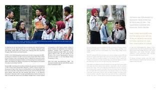 of selecting only the best applicants from the students who received exclusive
invitations from the school. Hailing from all over Indonesia, applicants came
from Banten, Jakarta, West Java, Central Java, Lampung, East Java, East Nusa
Tenggara, West Sumatra and South Sumatra.
In 2014, a total of 89 distinguished students were formally inaugurated into ASBI –
the Sampoerna Academy through a ceremony held in August 2014. Other notable
events included a visit to Huntingtower School in Melbourne, Australia by seven
ASBI – the Sampoerna Academy students, and the sending of four students from
Bogor, two students from Malang, one student from Palembang and one student
from Bali to universities in the US.
Several ASBI - the Sampoerna Academy students also garnered commendations
in 2014. In April, Triska Syattwa Wisnu Wardana, a grade 11 Science student and
beneficiary of Save a Teen, was the 3rd Place Winner at the Festival Membaca
Puisi and Lomba Seni Siswa Nasional 2014. He also joined the Penulisan Puisi
Bulan Bahasa UGM 2014 and was awarded Best Runner in the Veterinary
Olympiad in November 2014. His past accomplishments include receiving 1st
place at the Teka-Teki Sandi and as the Master Penegak Putra in Scout Lokalida
Wisnu Wardana and Yasmin Jamilah, accomplished in their academics and extracurricular activities, are paving their own paths guided by the
quality education they receive from ASBI – the Sampoerna Academy.
V Competition in 2013. Yasmin Jamilah, a grade 12
Science student and beneficiary of an Indonesian
plantation company, was a participant of the
Nationale Deutscholympiade (NDO) and Deutsch
Festival 2014. In 2012, she was elected as the
Minister of the Council Representative. She also
garnered 2nd place in the Duta Bahasa Pelajar
Competition in 2013.
Apart from these accomplishments, ASBI – the
Sampoerna Academy will also send off their second
batch of graduates in 2015.
STUDENTS ARE EMPOWERED TO
MAXIMIZE THEIR POTENTIAL
BY EXCELLING AT ASBI – THE
SAMPOERNA ACADEMY AND
PURSUING THEIR DREAMS.
para siswa yang telah menerima undangan dari ASBI–the Sampoerna Academy. Mereka
berasal dari berbagai daerah di Indonesia, mulai dari Banten, Jakarta, Jawa Barat, Jawa
Tengah, Lampung, Jawa Timur, Nusa Tenggara Timur, Sumatra Barat, hingga Sumatra
Selatan.
Pada 2014, sebanyak 89 siswa berprestasi resmi diterima sebagai keluarga ASBI–the
Sampoerna Academy pada Agustus 2014. Peristiwa penting lainnya adalah kunjungan
tujuh siswa ASBI–the Sampoerna Academy ke Huntingtower School di Melbourne,
Australia, serta pengiriman empat siswa dari Bogor, dua siswa dari Malang, satu siswa
dari Palembang, dan satu siswa dari Bali ke sejumlah universitas di AS.
Tidak sedikit siswa ASBI-the Sampoerna Academy lain yang juga meraih prestasi pada
2014. Bulan April, Triska Syattwa Wisnu Wardana, siswa kelas 11 IPA dan penerima
bantuan Save aTeen, meraih juara ketiga pada Festival Membaca Puisi dan Lomba Seni
Siswa Nasional 2014. Ia juga ikut serta dalam Penulisan Puisi Bulan Bahasa UGM 2014,
dan meraih gelar Best Runner pada Veterinary Olympiad 2014. Sebelumnya, ia sempat
meraih juara pertama dalam Teka-teki Sandi dan Master Penegak Putra dalam lomba
Pramuka Lokalida V pada 2013. Seolah tidak ingin kalah dari Wisnu, prestasi Yasmin
Jamilah, siswi kelas 12 IPA dan penerima bantuan perusahaan perkebunan Indonesia
PARA SISWA MENEMPA DIRI
UNTUK MENGEJAR IMPIAN
DENGAN MEMAKSIMALKAN
POTENSI MEREKA DI ASBI–
THE SAMPOERNA ACADEMY.
ini juga sama membanggakannya. Sebelum meraih
juara kedua dalam Pemilihan Duta Bahasa Pelajar 2013,
Yasmin sempat dipilih sebagai Minister of the Council
Representative untuk periode 2012-2013. Setahun
setelahnya, ia turut berpartisipasi dalam Nationale
Deutscholympiade dan Deutsch Festival.
Di samping serentetan prestasi yang telah diraih,
ASBI–the Sampoerna Academy akan meluluskan siswa
angkatan kedua pada 2015.
22 23
 