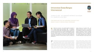 Universitas Siswa Bangsa
Internasional
ara mahasiswa kini kian menikmati ekosistem pendidikan yang komprehensif
di Universitas Siswa Bangsa Internasional (USBI)–the Sampoerna University.
Dengan beberapa program studi baru, USBI–the Sampoerna University
merupakan kelanjutan bagi para lulusan ASBI–the Sampoerna Academy. Tidak hanya
sebagai pintu masuk untuk meraih associate degree di Jakarta, USBI–the Sampoerna
University juga dapat menjadi jalur untuk meneruskan studi di AS. Kemitraan strategis
bersama Lone Star College, Texas, salah satu perguruan tinggi terbesar di AS, dan
Louisiana State University (LSU) College of Engineering memungkinkan para
mahasiswa USBI–the Sampoerna University meraih gelar AS dengan harga terjangkau.
P
tudents can now enjoy a more seamless education ecosystem at
Universitas Siswa Bangsa Internasional (USBI) – the Sampoerna
University. Offering new study programs, USBI – the Sampoerna
University is the next step for ASBI – the Sampoerna Academy graduates. It not
only serves as the entry-point for them to obtain an associate degree in Jakarta
but is also a pathway to pursue their studies in the US. Strategic partnerships
with Texas’ Lone Star College, one of the largest community colleges in the
United States, and Louisiana State University (LSU) College of Engineering,
enables USBI – the Sampoerna University students to acquire a US degree at an
affordable price.
S Greatly centered on its students, USBI – the
Sampoerna University serves as a platform
where students can excel and celebrate their
accomplishments. As testament to this, the talented
Naufal A. Devandrana, a Faculty of Business
(FOB) Management student, had the highest GPA
for the 2012 intake. He is also a semi-finalist for
two business competitions held by L’Oréal and
Universitas Gadjah Mada. Shahnaz Balqis, Karina
Berfokus kepada kebutuhan mahasiswa, USBI–the
Sampoerna University merupakan tempat di mana para
mahasiswa menunjukkan bakat dan mencapai prestasi.
Mahasiswa peraih IPK tertinggi untuk angkatan 2012,
Naufal A. Devandrana dari jurusan Management,
Faculty of Business (FOB), adalah salah satu bukti
keberhasilan. Naufal juga merupakan semi finalis dua
lomba bisnis yang diadakan oleh L’Oréal dan Universitas
Gadjah Mada. Sedangkan Shahnaz Balqis, Karina,
STUDENTS AT USBI – THE SAMPOERNA UNIVERSITY CAN ACQUIRE
A U.S. DEGREE AT A LOCAL PRICE
PARA MAHASISWA USBI–THE SAMPOERNA UNIVERSITY BISA
MERAIH GELAR A.S. DENGAN HARGA TERJANGKAU
24 25
 