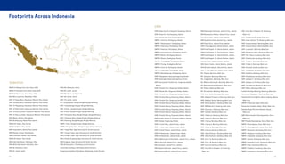 Footprints Across Indonesia
Sumatra
SMAN 01 Matang Kuli, Aceh Utara, NAD
SMAN 01 Syantalira Aron, Aceh Utara, NAD
SMAN 01Tanah Luas, Aceh Utara, NAD
SDN Menunasah Ara, Meulaboh, NAD
SDN 27 Kepau Baru, Kepulauan Meranti, Riau Islands
SDN 38 Kepau Baru, Kepulauan Meranti, Riau Islands
SDN 37 Petigewang, Kepulauan Meranti, Riau Islands
SDN 37Teluk Buntal, Kepulauan Meranti, Riau Islands
SDN 23Tanjung Gadai, Kepulauan Meranti, Riau Islands
SDN 41Tanjung Gadai, Kepulauan Meranti, Riau Islands
MAN Batam, Batam, Riau Islands
SDN 05 Sekupang, Batam, Riau Islands
SMAN 05, Batam, Riau Islands
SMAN 17, Batam, Riau Islands
SMK Hang Nadim, Batam, Riau Islands
SMKTeladan, Batam, Riau Islands
SMKTunas Baru, Batam, Riau Islands
SMKN 05, Batam, Riau Islands
SDN 8 Rumbai Pesisir, Pekanbaru, Riau
SDN 39 Rumbai Pesisir, Pekanbaru, Riau
SDN 65, Pekanbaru, Riau
SDN 02, Jambi, Jambi
SDN 026, Merangin, Jambi
SDN 057, Jambi, Jambi
SDN 058, Muara Jambi, Jambi
SDN 159, Jambi, Jambi
SDN 173, Jambi, Jambi
SD 1 Sungai Selah, BangkaTengah, Bangka Belitung
SDN 1 Koba, BangkaTengah, Bangka Belitung
SDN 13 Koba , BangkaTengah, Bangka Belitung
SDN 14 Koba, BangkaTengah, Bangka Belitung
SDN 1 Pangkalan Baru, BangkaTengah, Bangka Belitung
SDN 1 Simpang Katis, BangkaTengah, Bangka Belitung
SDN 3 Namang, BangkaTengah, Bangka Belitung
SMPN 1 Koba, BangkaTengah, Bangka Belitung
SMPN 1 Pangkalan Baru, BangkaTengah, Bangka Belitung
SDN 1 Gajah Mati, Ogan Komering Ilir, South Sumatra
SDN 1 Sungai Ceper, Ogan Komering Ilir, South Sumatra
SDN 2 Sungai Ceper, Ogan Komering Ilir, South Sumatra
SDN 2 BalianTongkang, Ogan Komering Ilir, South Sumatra
SDNTongkang, Ogan Komering Ilir, South Sumatra
SDN 33 Banyuasin I, Palembang, South Sumatra
Universitas Sriwijaya, Palembang, South Sumatra
Sampoerna Academy Palembang, Palembang, South Sumatra
Java
SDN Kelapa Dua 02, KabupatenTangerang, Banten
SDN Cikokol 01, KotaTangerang, Banten
SDN Uwung Jaya, KotaTangerang, Banten
SMPN 1 Cimanuk, Pandeglang, Banten
SMPN 1 Sindangresmi, Pandeglang, Banten
SMPN 2 Cipeucang, Pandeglang, Banten
SMPN 2 Kaduhejo, Pandeglang, Banten
SMPN 2 Karangtanjung, Pandeglang, Banten
SMPN 2 Menes, Pandeglang, Banten
SMPN 2 Munjul, Pandeglang, Banten
SMPN 2 Pandeglang, Pandeglang, Banten
SMPN 2 Picung, Pandeglang, Banten
SMPN 3 Cimanuk, Pandeglang, Banten
SMPN 3 Cipeucang, Pandeglang, Banten
SMPN 5 Mandalawangi, Pandeglang, Banten
SDN 3 Situgadung, SerpongTangerang, Banten
SDN Bendungan, SerpongTangerang, Banten
SDIP Daarussalam Pondok Aren,Tangerang Selatan,
Banten
SDN 1 Pondok Aren,Tangerang Selatan, Banten
SDN 2 Benda Baru,Tangerang Selatan, Banten
SDN 2 Pondok Aren,Tangerang Selatan, Banten
SDN 2 Pondok Betung,Tangerang Selatan, Banten
SDN 3 Pondok Aren,Tangerang Selatan, Banten
SDN 3 Pondok Betung,Tangerang Selatan, Banten
SDN 4 Pondok Betung,Tangerang Selatan, Banten
SDN 5 Pondok Betung,Tangerang Selatan, Banten
SDN 6 Pondok Betung,Tangerang Selatan, Banten
SDN 7 Pondok Betung,Tangerang Selatan, Banten
SDN Pondok Jagung 01,Tangerang Selatan, Banten
SDN Cibodas,Tangerang, Banten
SDN 10 Johar Baru, Jakarta Pusat, Jakarta
SDN 31 Johar Baru, Jakarta Pusat, Jakarta
SDN 13 KaretTengsin, Jakarta Pusat, Jakarta
SDN 05 Petamburan, Jakarta Pusat, Jakarta
SDN 06 Petamburan, Jakarta Pusat, Jakarta
MIS Al Wathoniyah Al Hamidiyah, JakartaTimur, Jakarta
MIS An Nuriyah, JakartaTimur, Jakarta
MIS Azziyadah, JakartaTimur, Jakarta
MIS Dakwah Islamiyah, JakartaTimur, Jakarta
MIS Hasanutuddarain, JakartaTimur, Jakarta
MIS Mansyaatul Islamiyah, JakartaTimur, Jakarta
MIS Muawanatul Ikhwan, JakartaTimur, Jakarta
MIS Nurul Falah, JakartaTimur, Jakarta
MIS Raudhatul Falah, JakartaTimur, Jakarta
MIS Ruhul Ulum, JakartaTimur, Jakarta
SDN 5 Pesanggrahan, Jakarta Selatan, Jakarta
SDN KaretTengsin 13, Jakarta Selatan, Jakarta
SDN KaretTengsin 14, Jakarta Selatan, Jakarta
SDN KaretTengsin 15, Jakarta Selatan, Jakarta
SDN KaretTengsin 16, Jakarta Selatan, Jakarta
Sekolah Kami, Jakarta Selatan, Jakarta
SDS Nurani Insani, Jakarta Selatan, Jakarta
SDS Muhammadiyah, Jakarta Barat, Jakarta
SDN 11 PagiTegal Alur, Jakarta Barat, Jakarta
SD Citepus, Bandung, West Java
SD Istiqamah, Bandung, West Java
SD Linggawastu, Bandung, West Java
SD Mathlaul Khoeriyah, Bandung, West Java
SD Muhammadiyah, Bandung, West Java
SD Pertiwi, Bandung, West Java
SD Sirnamanah, Bandung, West Java
SDN Andir Kidul, Bandung, West Java
SDN Babakan Priangan 3, Bandung, West Java
SDN Babakan Sentul, Bandung, West Java
SDN Bandung Baru 1, Bandung, West Java
SDN BKK Sentral 3, Bandung, West Java
SDN Buahbatu 7, Bandung, West Java
SDN Caringin, Bandung, West Java
SDN Cibaduyut, Bandung, West Java
SDN Citepus 5, Bandung, West Java
SDN Ciujung, Bandung, West Java
SDN Ciujung 2, Bandung, West Java
SDN Dwikora, Bandung, West Java
SDN Embong, Bandung, West Java
SDN Gatot Subroto 1, Bandung, West Java
SDN Gatot Subroto 2, Bandung, West Java
SDN Griba 13, Bandung, West Java
SDN Griba 18, Bandung, West Java
SDN Griba 23, Bandung, West Java
SDN Griya Bumi Antapani 13, Bandung,
West Java
SDN Griya Bumi Antapani 23, Bandung,
West Java
SDN Kacapiring, Bandung, West Java
SDN Kebon Gedong 10, Bandung, West Java
SDN Kiaracondong 3, Bandung, West Java
SDN Kiaracondong 5, Bandung, West Java
SDN Luginasari, Bandung, West Java
SDN Margahayu Raya, Bandung, West Java
SDN Pasir Impun, Bandung, West Java
SDN Patrakomala, Bandung, West Java
SDN Pindad 2, Bandung, West Java
SDN Pindad 3, Bandung, West Java
SDN Rancaloa, Bandung, West Java
SDN Rancasawo, Bandung, West Java
SDN Sejahtera, Bandung, West Java
SDN Sukalaksana, Bandung, West Java
SDN Sukapura 1, Bandung, West Java
SDN Sukapura 3, Bandung, West Java
SDN Ujungberung, Bandung, West Java
SDN Waijan, Bandung, West Java
InstitutTeknologi Bandung, Bandung, West Java
Universitas Padjajaran, Bandung, West Java
Sekolah AlamTunas Mulia, Bantar Gebang, Bekasi,
West Java
SMPN 3 Citeureup, Bogor, West Java
Sampoerna Academy Bogor, Bogor, West Java
Sekolah MasjidTerminal (Master), Depok,
West Java
SMP Muhammadiyah Karangpawitan, Garut,
West Java
SMP Persada Bayongbong, Garut, West Java
SMPN 1 Boyongbong, Garut, West Java
SMPN 2 Karangpawitan, Garut, West Java
SMPN 1 Banyusari, Karawang, West Java
SMPN 1 Batujaya, Karawang, West Java
SMPN 1 Cikampek, Karawang, West Java
SMPN 1 Jatisari, Karawang, West Java
SMPN 1 KarawangTimur, Karawang, West Java
SMPN 1 Klari, Karawang, West Java
SMPN 1 Kotabaru, Karawang, West Java
SMPN 1 Kutawaluya, Karawang, West Java
64 65
 