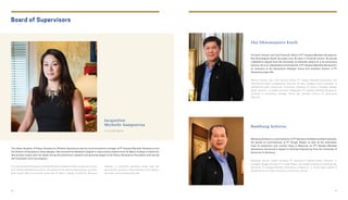 The eldest daughter of Putera Sampoerna, Michelle Sampoerna was the communications manager at PT Hanjaya Mandala Sampoerna and
the director of Sampoerna Jones Designs. She received her Bachelor’s degree in mass communication from St. Mary’s College in California.
She worked closely with her father during the preliminary research and planning stages of the Putera Sampoerna Foundation and has led
the Foundation since its inception.
Putri sulung Putera Sampoerna, Michelle Sampoerna adalah mantan manajer komunikasi
di PT Hanjaya Mandala Sampoerna dan direktur di Sampoerna Jones Design. Ia meraih
gelar sarjana dalam komunikasi massa dari St. Mary’s College di California. Bersama
ayahnya, ia melakukan penelitian tahap awal dan
perencanaan pendirian Putera Sampoerna Foundation,
dan telah memimpinnya sejak awal.
Board of Supervisors
Eka Dharmajanto Kasih
Bambang Sulistyo
Formerly director and chief financial officer of PT Hanjaya Mandala Sampoerna,
Eka Dharmajanto Kasih has spent over 30 years in financial control. He earned
a Bachelor’s degree from the University of Indonesia where he is an economics
lecturer. He is an independent commissioner of PT Hanjaya Mandala Sampoerna,
an executive at the Sampoerna Strategic Group and president director of PT
Sampoerna AgroTbk.
Bambang Sulistyo is a commissioner of PT SampoernaTelekomunikasi Indonesia.
He served as commissioner of PT Sungai Rangit, as well as the Indonesian
head of production and country head of Myanmar for PT Hanjaya Mandala
Sampoerna. He earned a degree in chemical engineering from the University of
Dortmund in Germany.
Mantan Direktur dan chief financial officer PT Hanjaya Mandala Sampoerna, Eka
Dharmajanto Kasih menghabiskan lebih dari 30 tahun dibagian kontrol keuangan. Ia
memperoleh gelar sarjana dari Universitas Indonesia, di mana ia mengajar sebagai
dosen ekonomi. Ia adalah komisaris independen PT Hanjaya Mandala Sampoerna,
eksekutif di Sampoerna Strategic Group, dan presiden direktur PT Sampoerna
Agro Tbk.
Bambang Sulistyo adalah komisaris PT Sampoerna Telekomunikasi Indonesia. Ia
menjabat sebagai komisaris PT Sungai Rangit, serta kepala produksi di Indonesia dan
pemimpin PT Hanjaya Mandala Sampoerna di Myanmar. Ia meraih gelar sarjana di
bidang teknik kimia dari University of Dortmund, Jerman.
Jacqueline
Michelle Sampoerna
C H A I R W O M A N
88 89
 