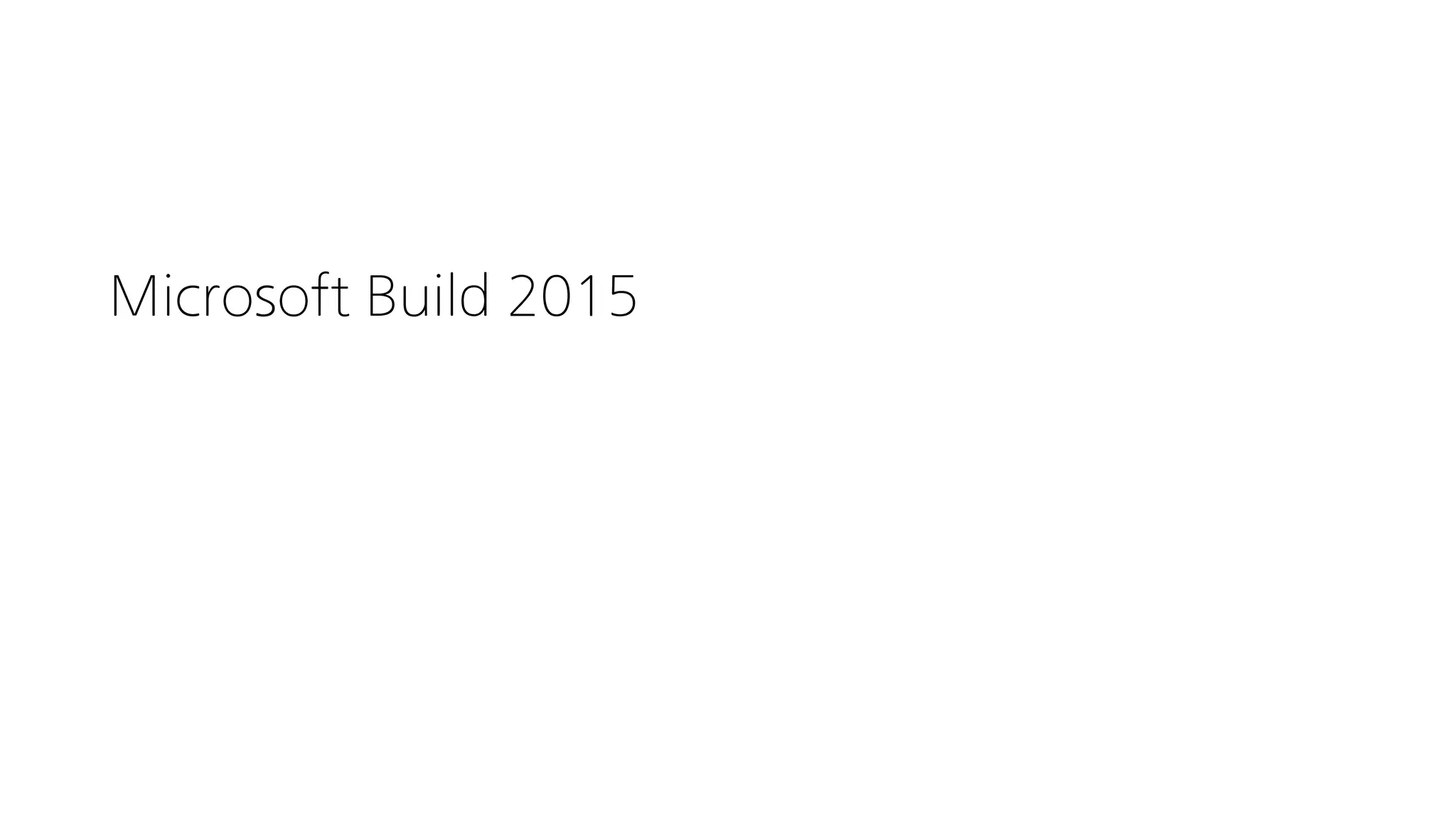 Microsoft Build 2015
 