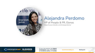 Alejandra Perdomo
VP of People & PR, Elenas
https://www.linkedin.com/in/aleperdomo/
Foto Speaker
 