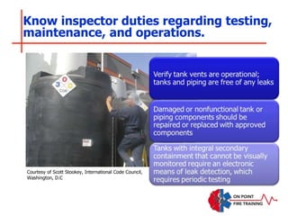 Know inspector duties regarding testing,
maintenance, and operations.
Courtesy of Scott Stookey, International Code Council,
Washington, D.C
 