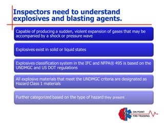Inspectors need to understand
explosives and blasting agents.
 