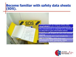 Become familiar with safety data sheets
(SDS).
 