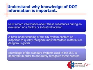 Understand why knowledge of DOT
information is important.
 