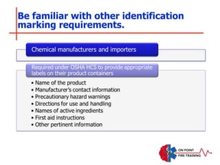 Be familiar with other identification
marking requirements.
 