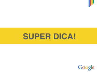 SUPER DICA!
 