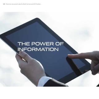 22 Common structural rules for Bulk Carriers and Oil Tankers
THE POWER OF
INFORMATION
©GettyImages
 