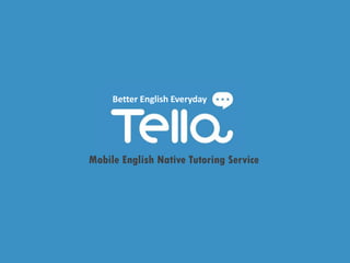 Mobile English Native Tutoring Service
Better English Everyday
 