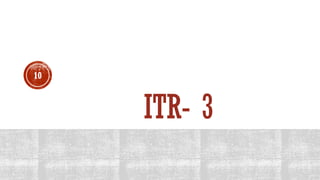 ITR- 3
10
 