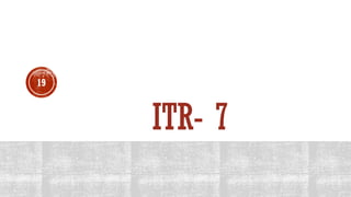 ITR- 7
19
 
