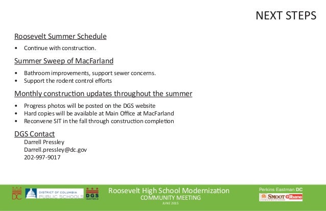 Roosevelt High School Moderniza on
COMMUNITY MEETING
JUNE 2015
NEXT STEPS
Roosevelt Summer Schedule
• Con nue with constru...
