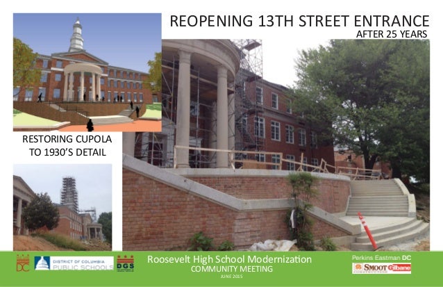 Roosevelt High School Moderniza on
COMMUNITY MEETING
JUNE 2015
REOPENING 13TH STREET ENTRANCE
AFTER 25 YEARS
RESTORING CUP...