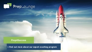 > Find out more about our expert coaching program
Prep4Success
 