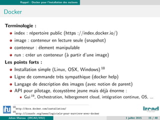 Rappel : Docker pour l’installation des esclaves
Docker
Terminologie :
index : r´epertoire public (https ://index.docker.i...