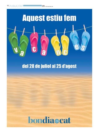 12
PUBLICITAT BONDIA
DIMARTS, 15 DE JULIOL DEL 2014
12
PUBLICITAT BONDIA
DIMARTS, 15 DE JULIOL DEL 2014
 